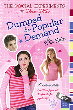 The Social Expriments of Dorie Dilts, Dumped by Popular Demand by P.G. Kain